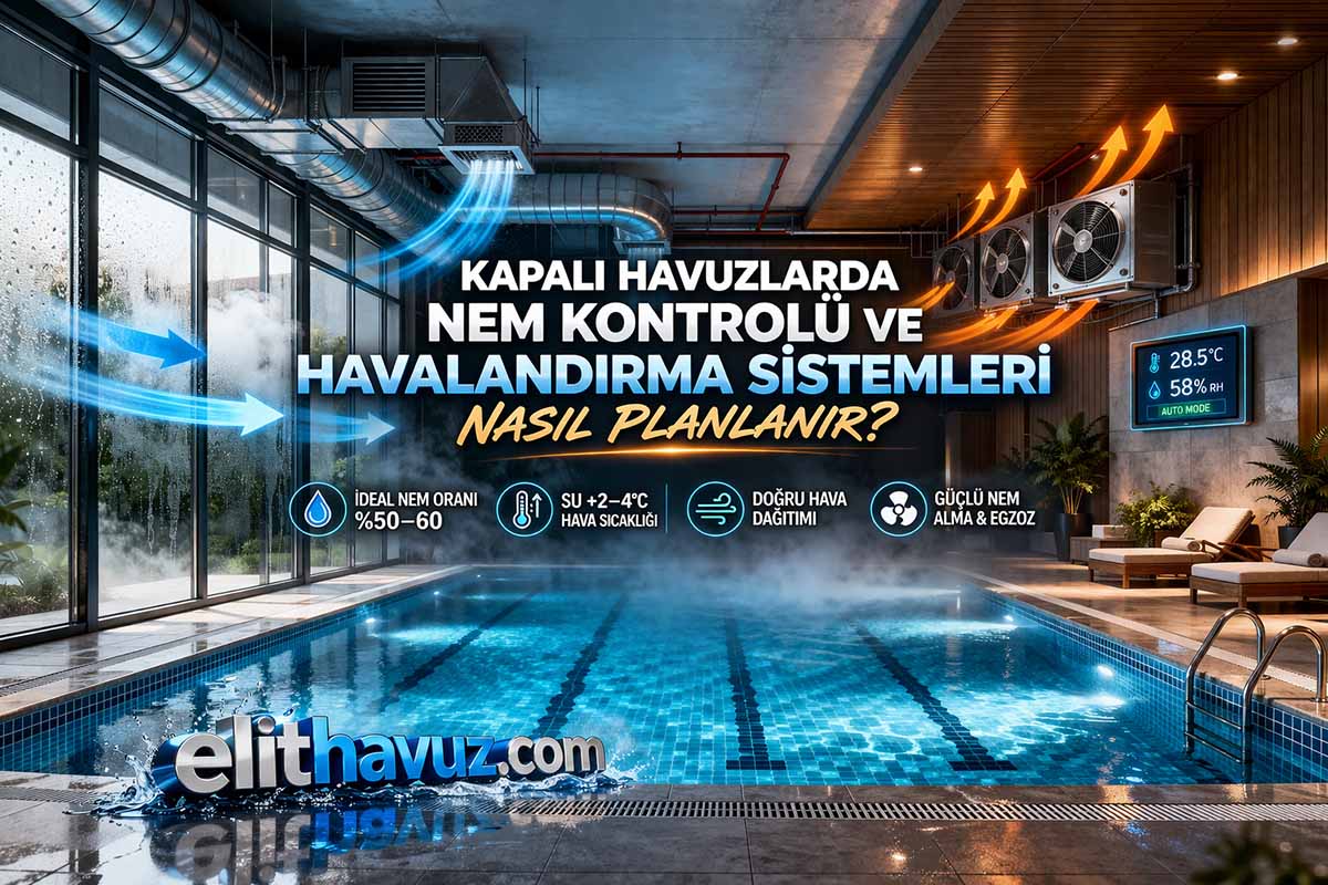 Kapalı Havuzlarda Nem Kontrolü ve Havalandırma Sistemleri